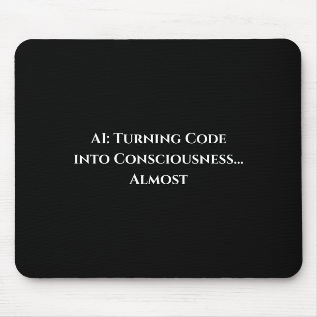 Ai Code Consciousness Funny Tech Geek Nerdy Gift  Mouse Pad (Front)