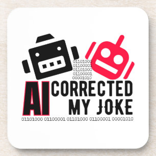AI Corrected my Joke.w Beverage Coaster