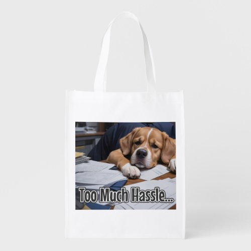 AI_Generated Dog 01 Too much hassle Grocery Bag