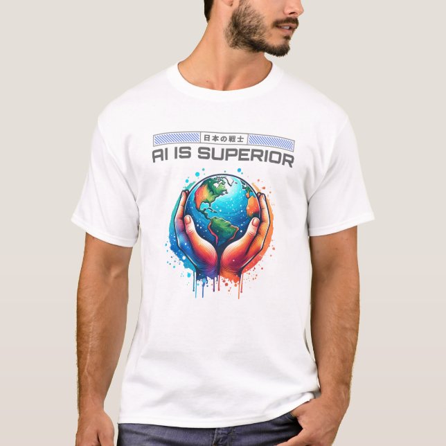 AI is Superior - Earth in Hands Art Design T-Shirt (Front)