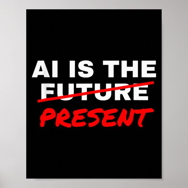 Ai Is The Future Strikethrough Present Engineer Sp Poster (Front)