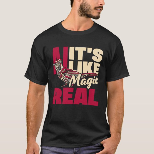 Ai It s Like Magic But Real Computer Science T-Shirt (Front)