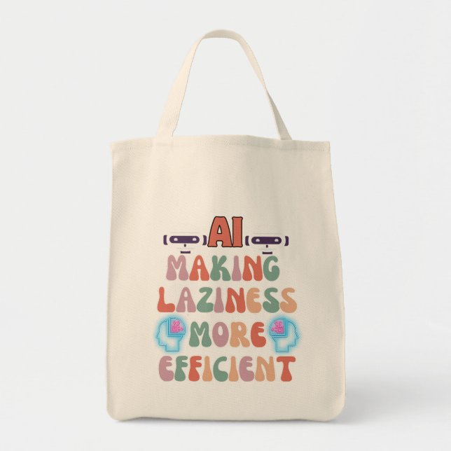AI - Making Laziness more Efficient Tote Bag (Front)