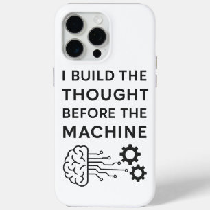AI Quote Design – Thought Before the Machine iPhone 15 Pro Max Case