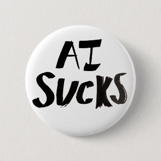 AI Sucks Anti-Ai Protest design Button