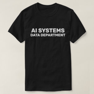 AI Systems™ T-Shirt