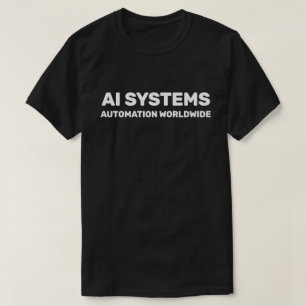 AI Systems™ T-Shirt