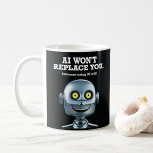 AI Won't Replace You Mug v2