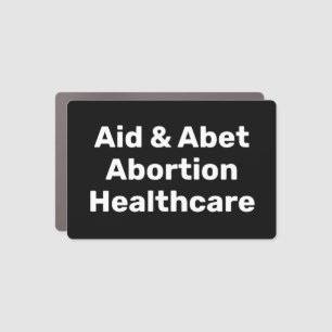 Aid & Abet Abortion Healthcare white typography Car Magnet
