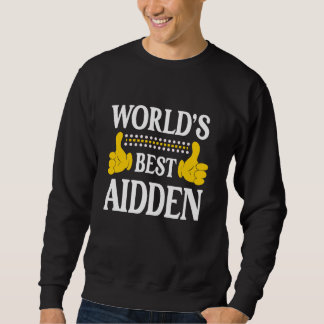 Aidden Personal Name Funny First Name World's Best Sweatshirt