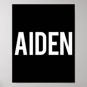 Aiden - Cool New Funny Name Fan Gift Tee  Poster