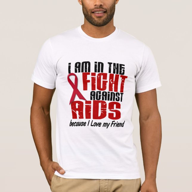 AIDS HIV In The Fight 1 Friend T-Shirt (Front)