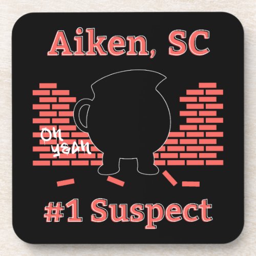 Aiken SC Number 1 Suspect Beverage Coaster