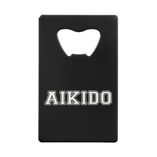 Aikido Credit Card Bottle Opener