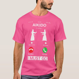 Aikido Is Calling And I Must Go Cool Phone Screen  T-Shirt