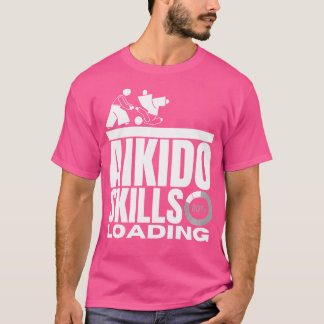 Aikido Skills Loading Funny Aikido T-Shirt