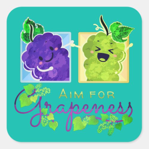 Aim for Grapeness _ Punny Garden Square Sticker