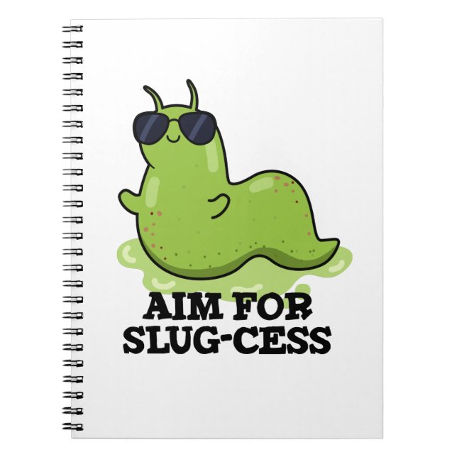 Aim For Slug-cess Funny Positive Slug Pun Notebook (Front)
