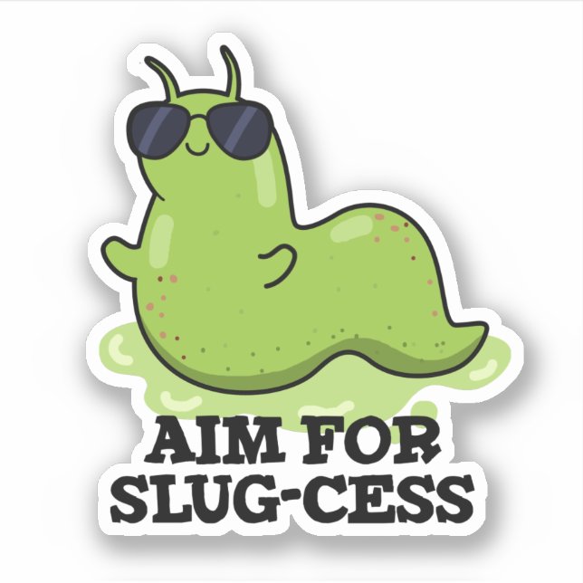 Aim For Slug-cess Funny Positive Slug Pun Sticker (Front)
