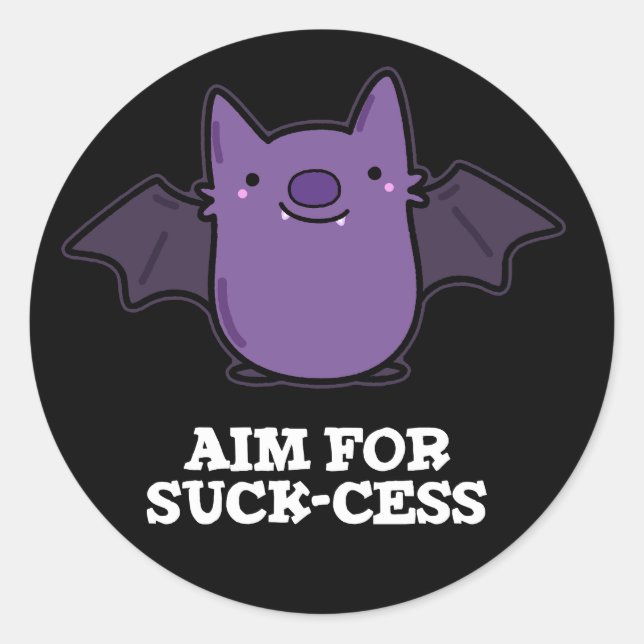 Aim For Suck-cess Funny Positive Bat Pun  Classic Round Sticker (Front)