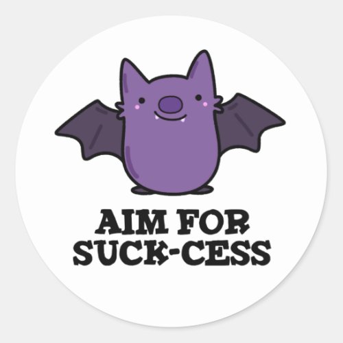 Aim For Suck_cess Funny Positive Bat Pun Classic Round Sticker