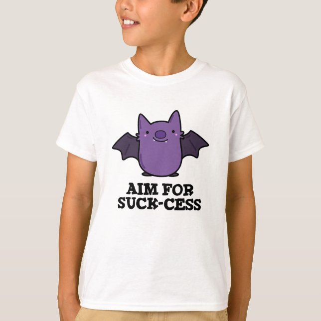 Aim For Suck-cess Funny Positive Bat Pun Dark BG T-Shirt (Front)