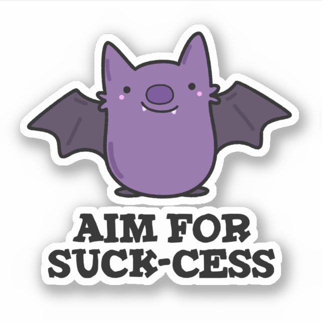 Aim For Suck-cess Funny Positive Bat Pun  Sticker (Front)