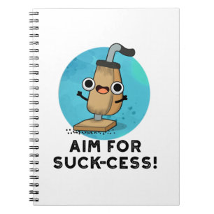 Aim For Suck-cess Funny Vacuum Cleaner Pun Notebook