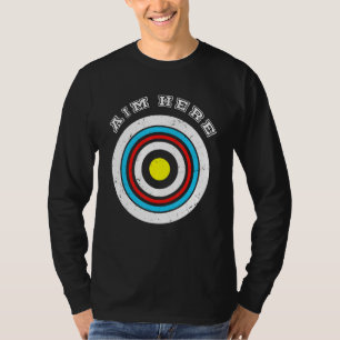 Aim Here Darts Players Bullseye Target Shooting Cl T-Shirt