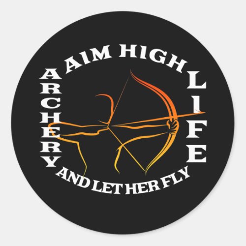 Aim High and Let Her Fly Archery Bow And Arrow Classic Round Sticker