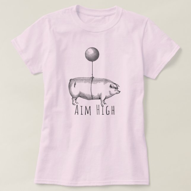 Aim High Cute Pig and Balloon Inspirational T-Shirt (Design Front)