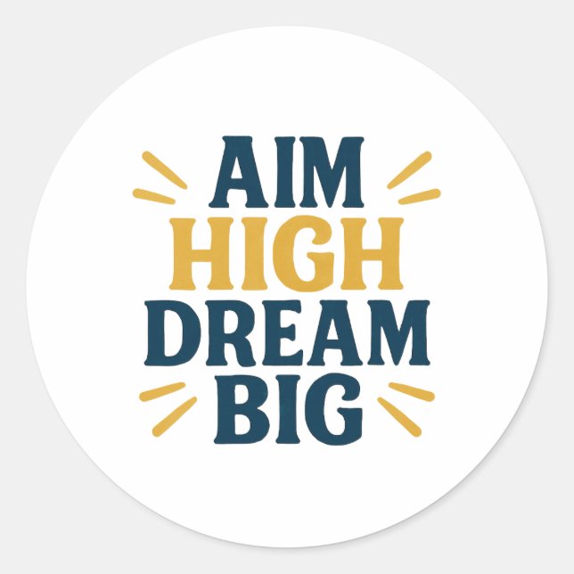 Aim High Dream Big Motivational Quote Sticker  (Front)
