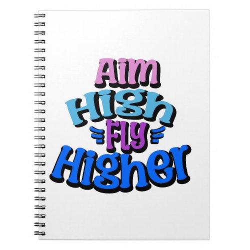 Aim High Fly Higher Spiral Photo Notebook