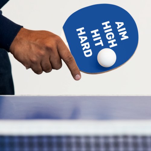 Aim High Hit Hard White Blue Ping Pong Paddle