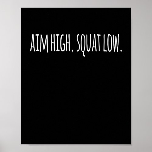 Aim High Squat Low Fitness Muscle Building Poster