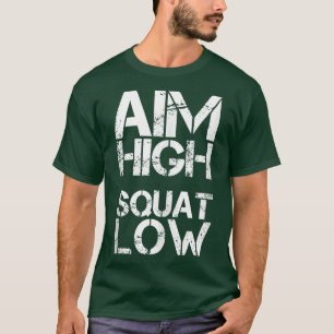Aim High Squat Low Womens And Mens Funny Gym T-Shirt