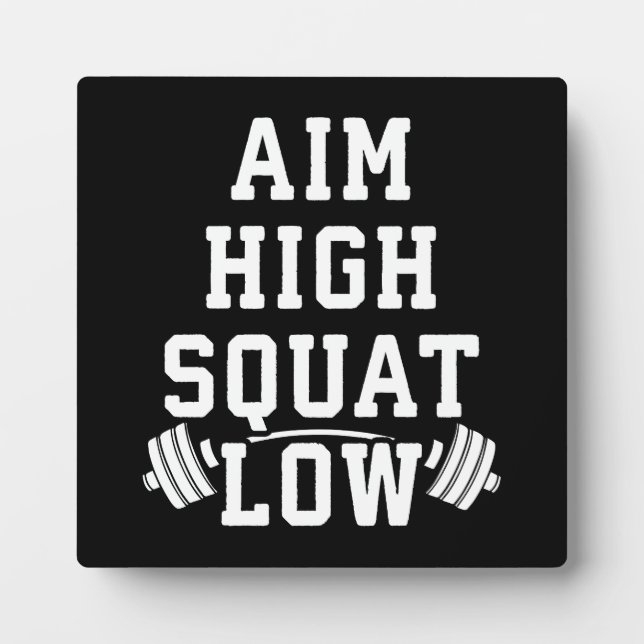 Aim High, Squat Low - Workout Motivational Plaque (Front)