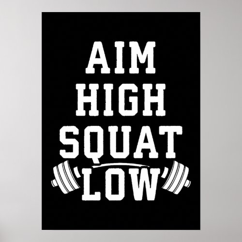 Aim High Squat Low _ Workout Motivational Poster