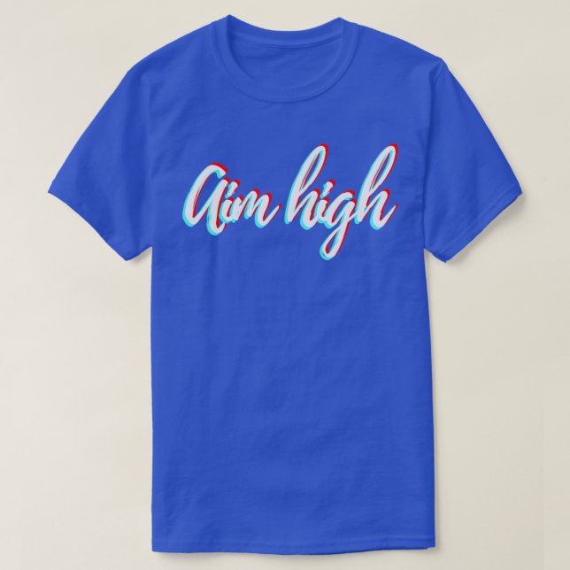 Aim high T-Shirt (Design Front)