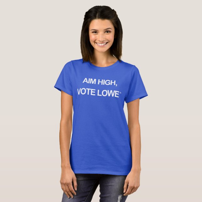 Aim High, Vote Lowe Typography Design T-Shirt (Front Full)