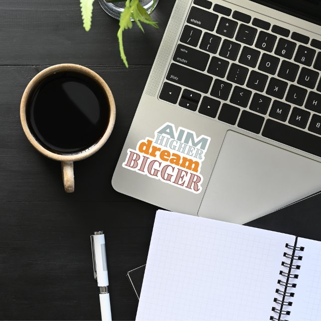 "Aim Higher Dream Bigger" Custom-Cut Vinyl Sticker (Creator Uploaded)