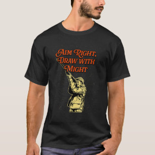 Aim Right and Draw Hunting Strategy Hunter Techniq T-Shirt