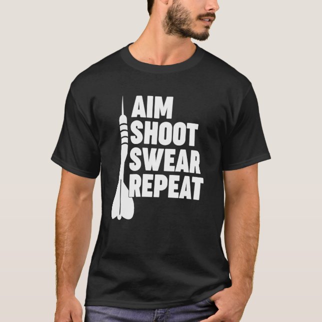 AIM SHOOT R REPEAT darts T-Shirt (Front)