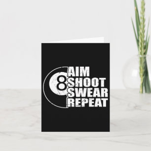 Aim Shoot Swear Repeat 8 Ball Pool Billiards Playe Card