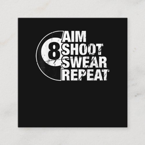aim shoot swear repeat 8 ball pool billiards playe square business card