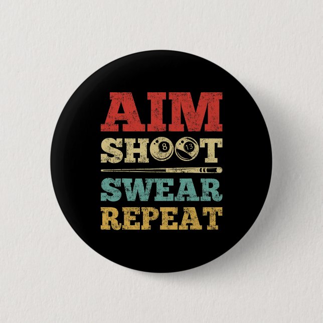 Aim Shoot Swear Repeat 8 Ball Pool Player Billiard Button (Front)