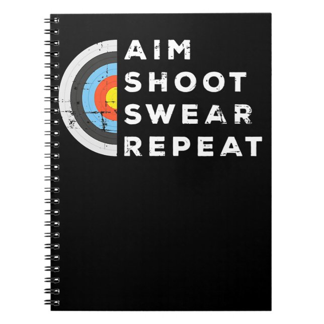 Aim Shoot Swear Repeat Archery Costume Archer Gift Notebook (Front)