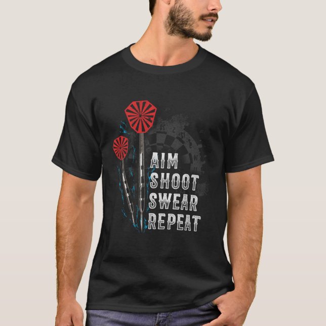 Aim Shoot Swear Repeat Dart  Idea T-Shirt (Front)
