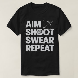 Aim Shoot Swear Repeat Funny Archery And Bowhuntin T-Shirt