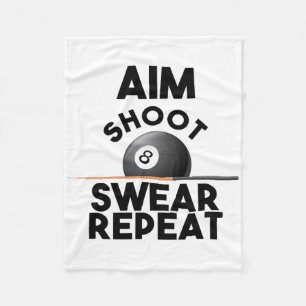 Aim Shoot Swear Repeat - Funny Billiards - 8 Ball Fleece Blanket